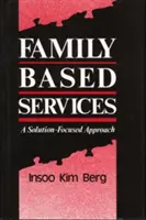 Služby založené na rodine: A Solution-Based Approach (Prístup založený na riešení) - Family Based Services: A Solution-Based Approach