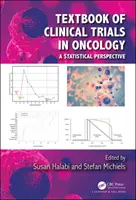 Učebnica klinického skúšania v onkológii: Štatistická perspektíva - Textbook of Clinical Trials in Oncology: A Statistical Perspective