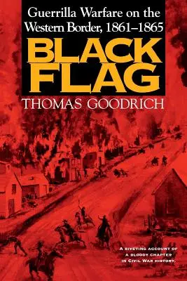 Čierna vlajka: Guerillová vojna na západnej hranici, 1861-1865 - Black Flag: Guerrilla Warfare on the Western Border, 1861-1865