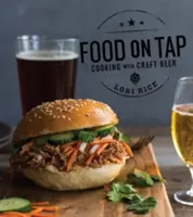 Jedlo na čape: Varenie s remeselným pivom - Food on Tap: Cooking with Craft Beer