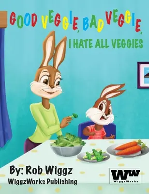 Dobrá zelenina, zlá zelenina, nenávidím všetku zeleninu - Good Veggie, Bad Veggie, I Hate All Veggies