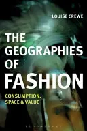 Geografie módy: Spotreba, priestor a hodnota - The Geographies of Fashion: Consumption, Space, and Value