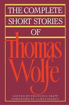 Kompletné poviedky Thomasa Wolfa - The Complete Short Stories of Thomas Wolfe