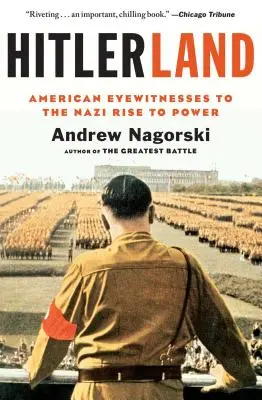 Hitlerland: Americkí očití svedkovia nacistického nástupu k moci - Hitlerland: American Eyewitnesses to the Nazi Rise to Power