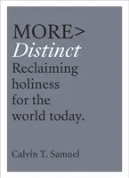 Viac odlišností: Vydanie knihy: Svätosť pre dnešný svet (Reclaiming Holiness for the World Today) - More Distinct: Reclaiming Holiness for the World Today