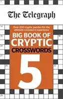 Telegrafná veľká kniha tajničkových krížoviek 5 - Telegraph Big Book of Cryptic Crosswords 5