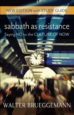 Sobota ako odpor: Nové vydanie so študijnou príručkou - Sabbath as Resistance: New Edition with Study Guide