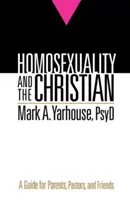 Homosexualita a kresťan: Príručka pre rodičov, pastorov a priateľov - Homosexuality and the Christian: A Guide for Parents, Pastors, and Friends