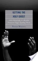 Získanie Ducha Svätého: mestská etnografia v brooklynskom letničnom kostole hovoriacom cudzím jazykom - Getting the Holy Ghost: Urban Ethnography in a Brooklyn Pentecostal Tongue-Speaking Church