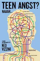 Tínedžerské rozhorčenie? Naaah...: Kvázi autobiografia - Teen Angst? Naaah...: A Quasi-Autobiography