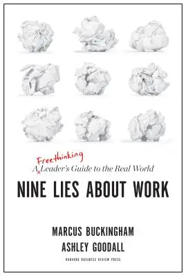 Deväť lží o práci: Sprievodca slobodomyseľného lídra skutočným svetom - Nine Lies about Work: A Freethinking Leader's Guide to the Real World