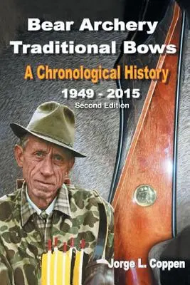 Tradičné luky Bear Archery: Chronologická história - Bear Archery Traditional Bows: A Chronological History