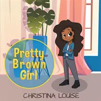 Pekné hnedé dievča - Pretty Brown Girl