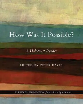 Ako to bolo možné? A Holocaust Reader: Ako to bolo s holokaustom? - How Was It Possible?: A Holocaust Reader