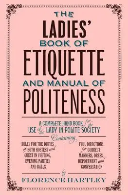 Dámska kniha etikety a príručka zdvorilosti - The Ladies' Book of Etiquette and Manual of Politeness