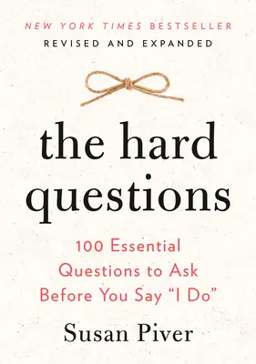 Ťažké otázky: 100 základných otázok, ktoré si položíte, než si poviete áno - The Hard Questions: 100 Essential Questions to Ask Before You Say I Do