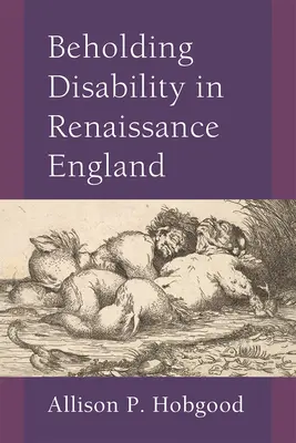 Pohľad na zdravotné postihnutie v renesančnom Anglicku - Beholding Disability in Renaissance England