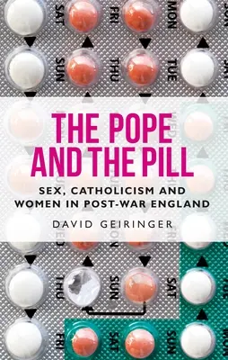 Pápež a tabletky: Sex, katolicizmus a ženy v povojnovom Anglicku - The Pope and the Pill: Sex, Catholicism and Women in Post-War England