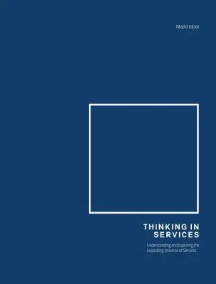 Thinking in Services (Myslenie v službách): Kódovanie a vyjadrenie stratégie prostredníctvom dizajnu - Thinking in Services: Encoding and Expressing Strategy Through Design