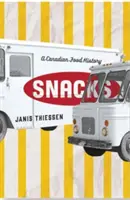 Svačinky: Kanadské dejiny potravín - Snacks: A Canadian Food History
