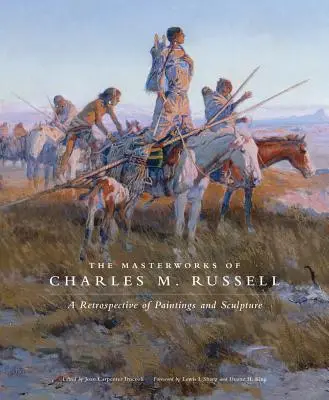 Majstrovské diela Charlesa M. Russella, zväzok 6: Retrospektíva malieb a sôch - The Masterworks of Charles M. Russell, Volume 6: A Retrospective of Paintings and Sculpture