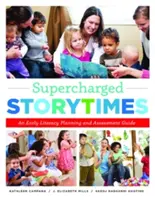 Supercharged Storytimes: Príručka na plánovanie a hodnotenie ranej gramotnosti - Supercharged Storytimes: An Early Literacy Planning and Assessment Guide