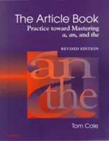 Kniha článkov: Praktikum k zvládnutiu A, An a - The Article Book: Practice Toward Mastering A, An, and the