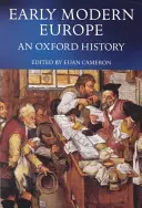 Európa raného novoveku: Vydanie: Oxfordské dejiny - Early Modern Europe: An Oxford History