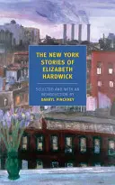 Newyorské príbehy Elizabeth Hardwickovej - The New York Stories of Elizabeth Hardwick