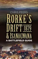 Rorke's Drift a Isandlwana 1879: Sprievodca po bojisku - Rorke's Drift & Isandlwana 1879: A Battlefield Guide