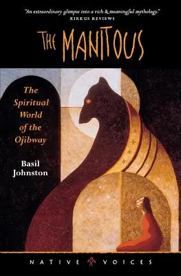 Manitous: Duchovný svet Odžibvejov - The Manitous: The Spiritual World of the Ojibway