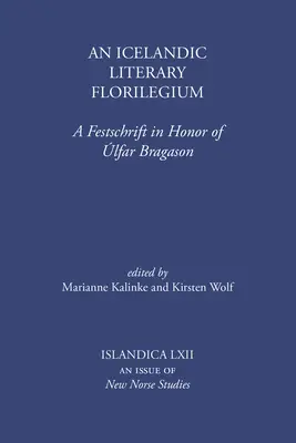 Islandské literárne florilegium: A Festschrift in Honor of Ifar Bragason - An Icelandic Literary Florilegium: A Festschrift in Honor of lfar Bragason