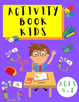 Kniha aktivít pre deti od 4 do 8 rokov: Hádanky na hľadanie slov - Bodka do bodky - Sudoku - Hádanky pre deti batoľatá - Kniha vzdelávacích aktivít pre deti - Activity Book Kids 4-8: Word Search Puzzles - Dot to Dot - Sudoku - Puzzles for Children Toddlers - Learning Activities Book for Kids