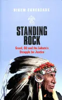 Stojatá skala: Chamtivosť, ropa a boj Lakotov za spravodlivosť - Standing Rock: Greed, Oil and the Lakota's Struggle for Justice