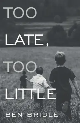 Príliš neskoro, príliš málo - Too Late, Too Little