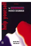 Pomôžte si francúzskou gramatikou pre pokročilých 2. vyd. - Help Yourself to Advanced French Grammar 2nd Edition