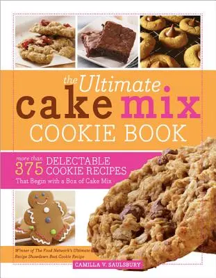The Ultimate Cake Mix Cookie Book: Najkvalitnejšia kniha o koláčikoch: Viac ako 375 chutných receptov na koláčiky, ktoré začínajú krabicou s tortovou zmesou - The Ultimate Cake Mix Cookie Book: More Than 375 Delectable Cookie Recipes That Begin with a Box of Cake Mix