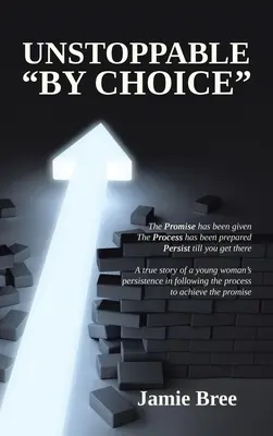 Nezastaviteľní podľa vlastného výberu - Unstoppable By Choice