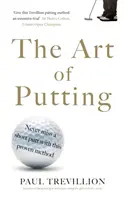 Umenie puttovania - Trevillionova metóda dokonalého puttovania - Art of Putting - Trevillion's Method of Perfect Putting
