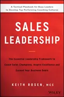 Vedenie predaja: Základný rámec vedenia na koučovanie obchodných šampiónov, inšpirovanie k dokonalosti a prekonávanie vašich obchodných cieľov - Sales Leadership: The Essential Leadership Framework to Coach Sales Champions, Inspire Excellence, and Exceed Your Business Goals