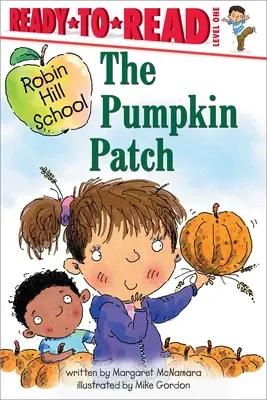 The Pumpkin Patch: Úroveň pripravenosti na čítanie 1 - The Pumpkin Patch: Ready-To-Read Level 1
