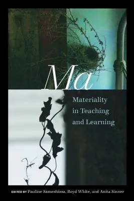 Ma: Materialita vo vyučovaní a učení - Ma: Materiality in Teaching and Learning