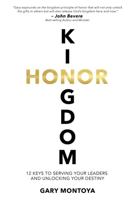 Pocta kráľovstva: 12 kľúčov k službe vedúcim a k odomknutiu vášho osudu - Kingdom Honor: 12 Keys to Serving Your Leaders and Unlocking Your Destiny