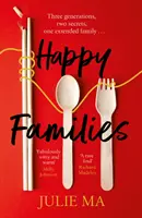Šťastné rodiny - Srdcervúci a veselý víťaz súťaže Richard a Judy hľadajú bestseller 2020 - Happy Families - The heart-warming and hilarious winner of Richard & Judy's Search for a Bestseller 2020