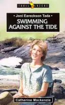 Joni Eareckson Tada: Plavba proti prúdu - Joni Eareckson Tada: Swimming Against the Tide