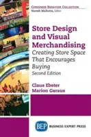 Dizajn obchodov a vizuálny merchandising, druhé vydanie: Dizajn obchodov a vizuálny merchandising, druhé vydanie - Store Design and Visual Merchandising, Second Edition: Store Design and Visual Merchandising, Second Edition