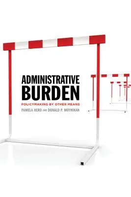 Administratívne bremeno: Tvorba politiky inými prostriedkami - Administrative Burden: Policymaking by Other Means