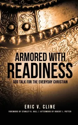 Vyzbrojení pripravenosťou: Rozhovory o Bohu pre každodenného kresťana - Armored With Readiness: God Talk for the Everyday Christian