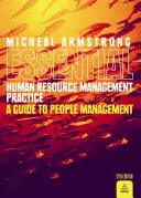 Armstrongova základná prax riadenia ľudských zdrojov: Sprievodca riadením ľudí - Armstrong's Essential Human Resource Management Practice: A Guide to People Management