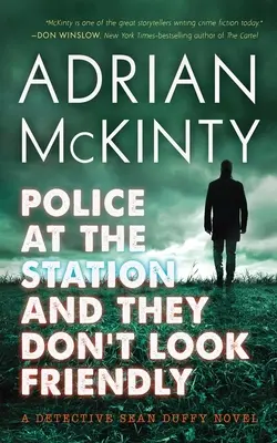 Polícia na stanici a nevyzerá priateľsky: A Detective Sean Duffy Novel - Police at the Station and They Don't Look Friendly: A Detective Sean Duffy Novel